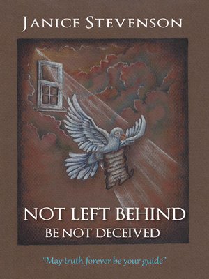 cover image of Not Left Behind--Be Not Deceived
